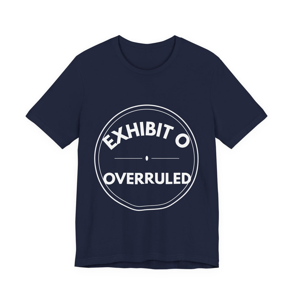 Exhibit O: Overruled | Exhibit Series