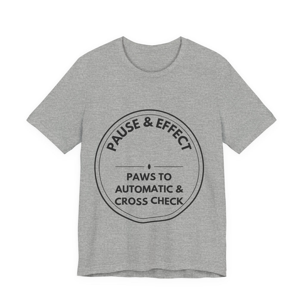 Pause & Effect: Paws To Automatic & Cross Check