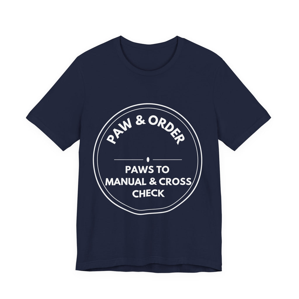 Paw & Order: Paws To Manual & Cross Check