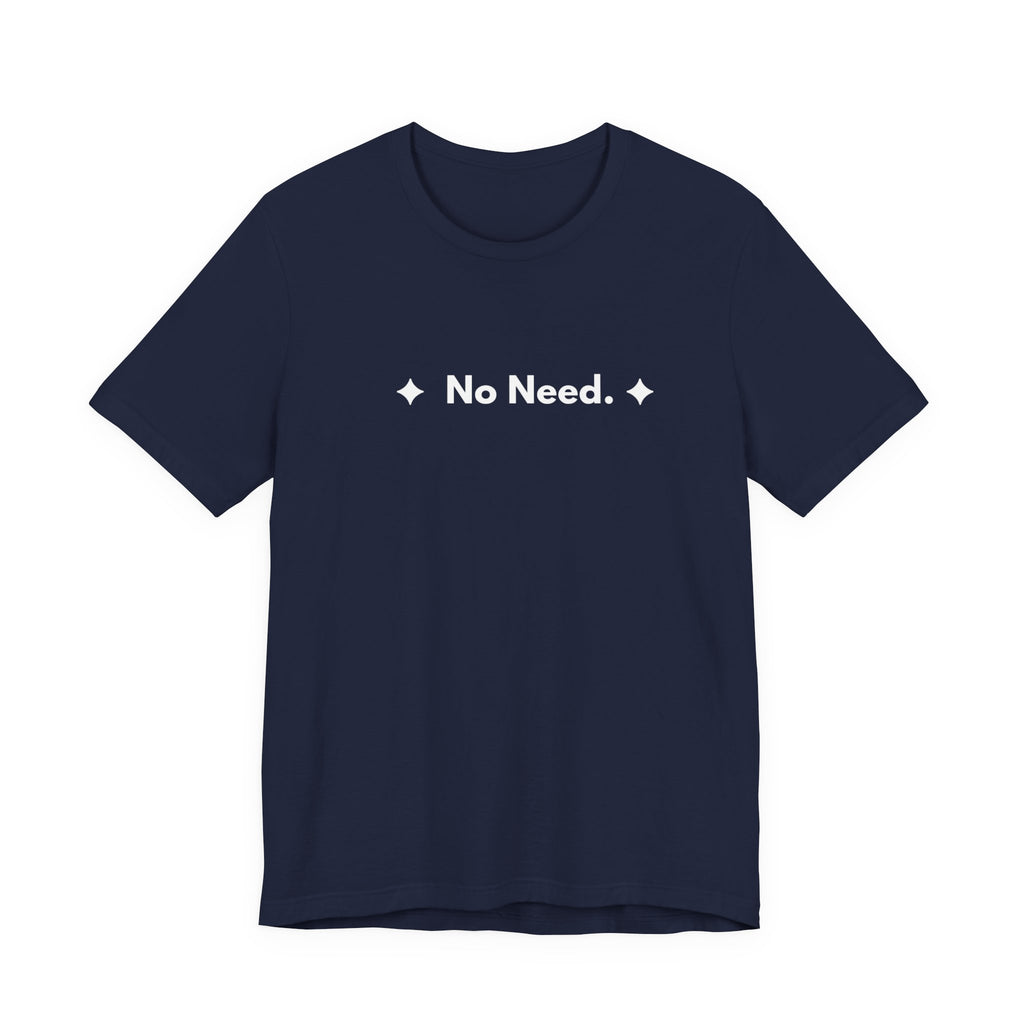 No Need. | Off The Cuff