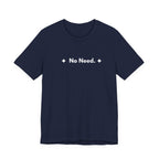 No Need. | Off The Cuff