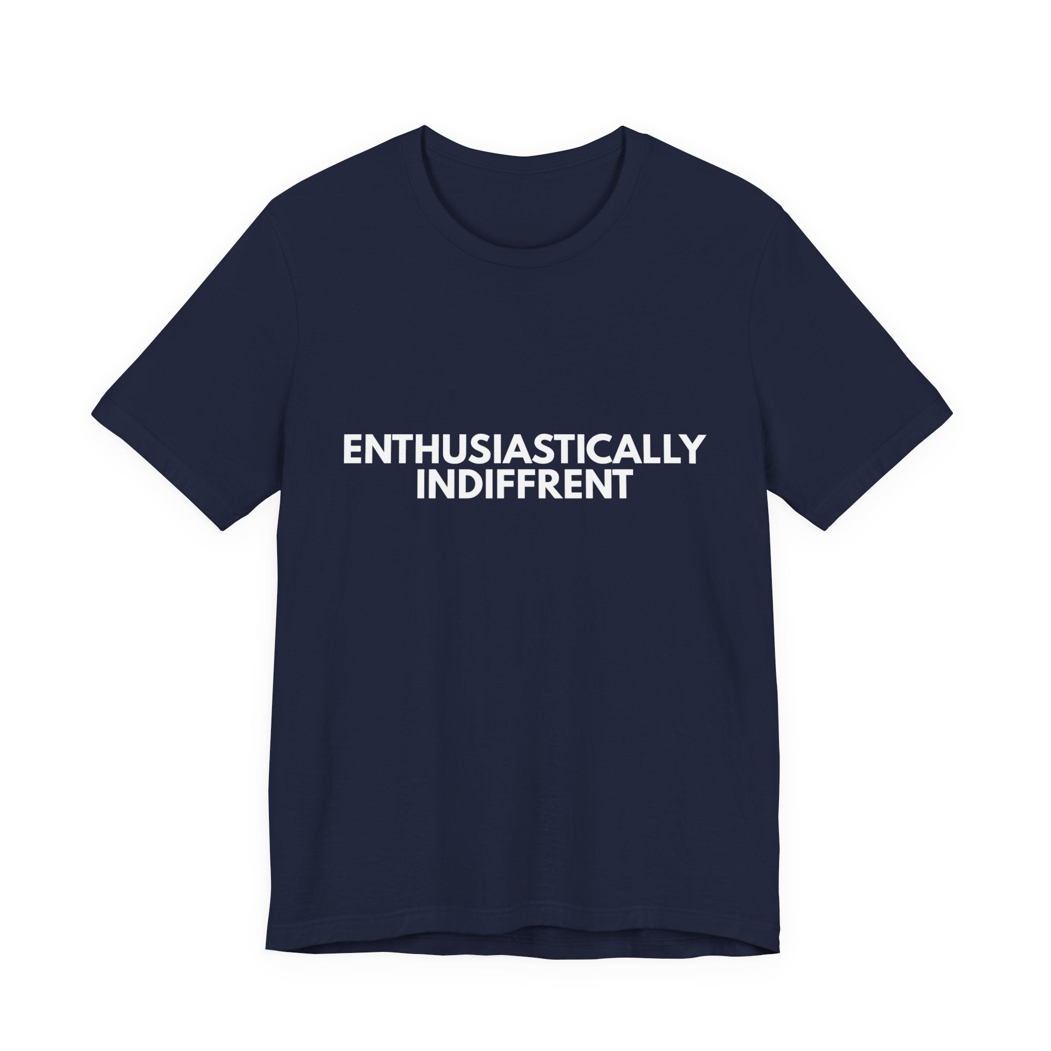 Enthusiastically Indifferent | Dry Wit Co. Collection