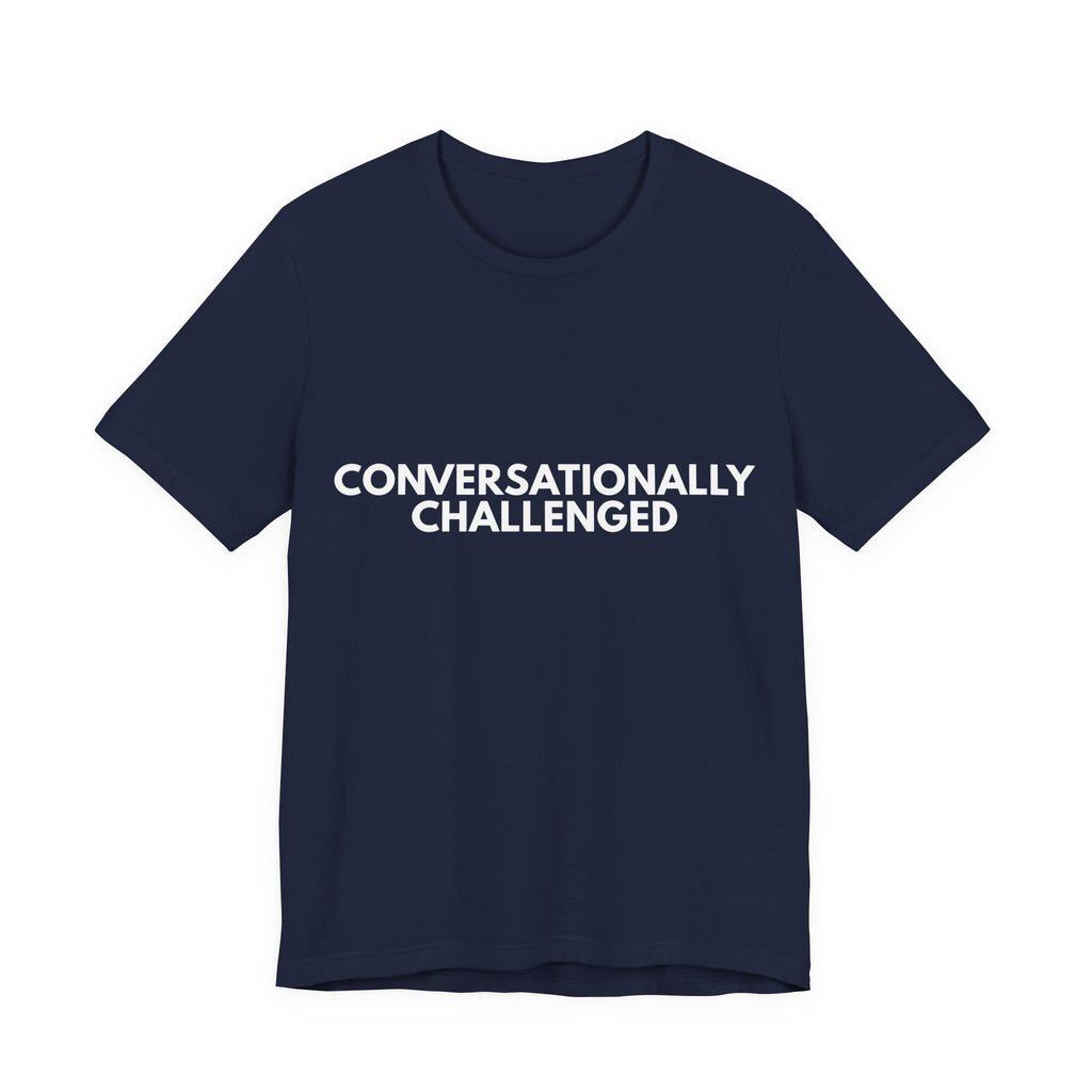 Conversationally Challenged | Dry Wit Co. Collection