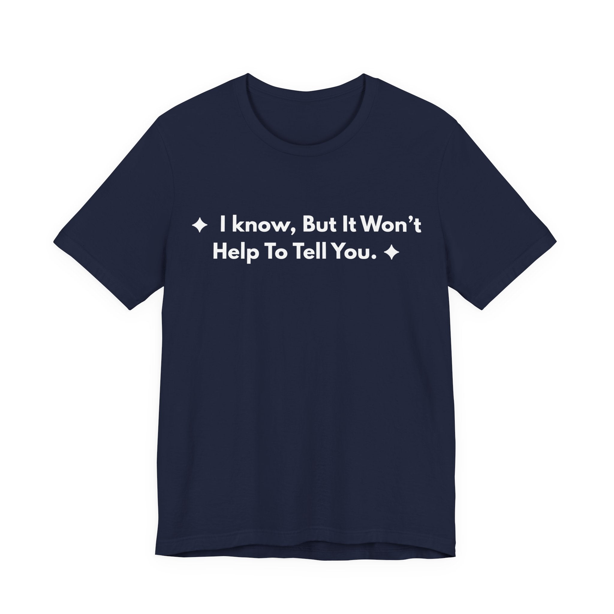 I Know, But It Won't Help To Tell You. | Off The Cuff