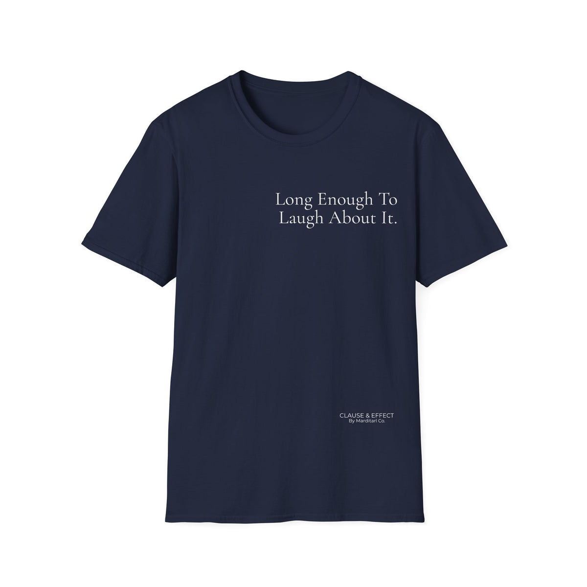 Long Enough To Laugh About It. | Signature Collection — Lightweight