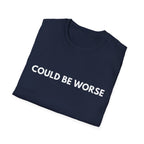 Could Be Worse | Dry Wit Co. — Lightweight