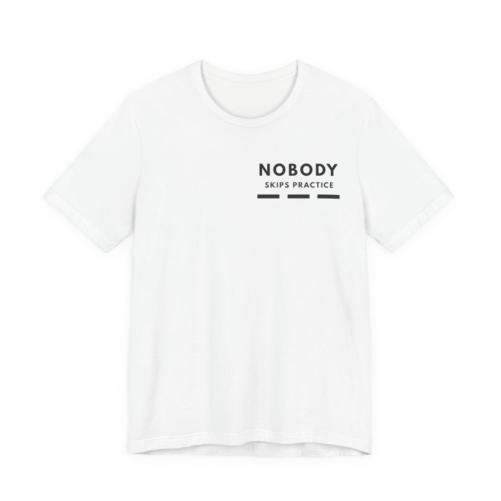 Nobody Skips Practice | Nobody Series