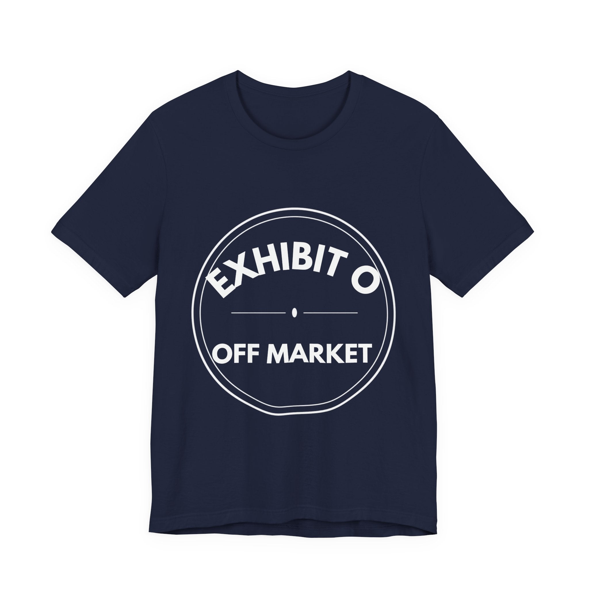 Exhibit O: Off Market | Exhibit Series