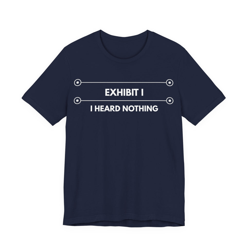 I Heard Nothing | Exhibit Line Series