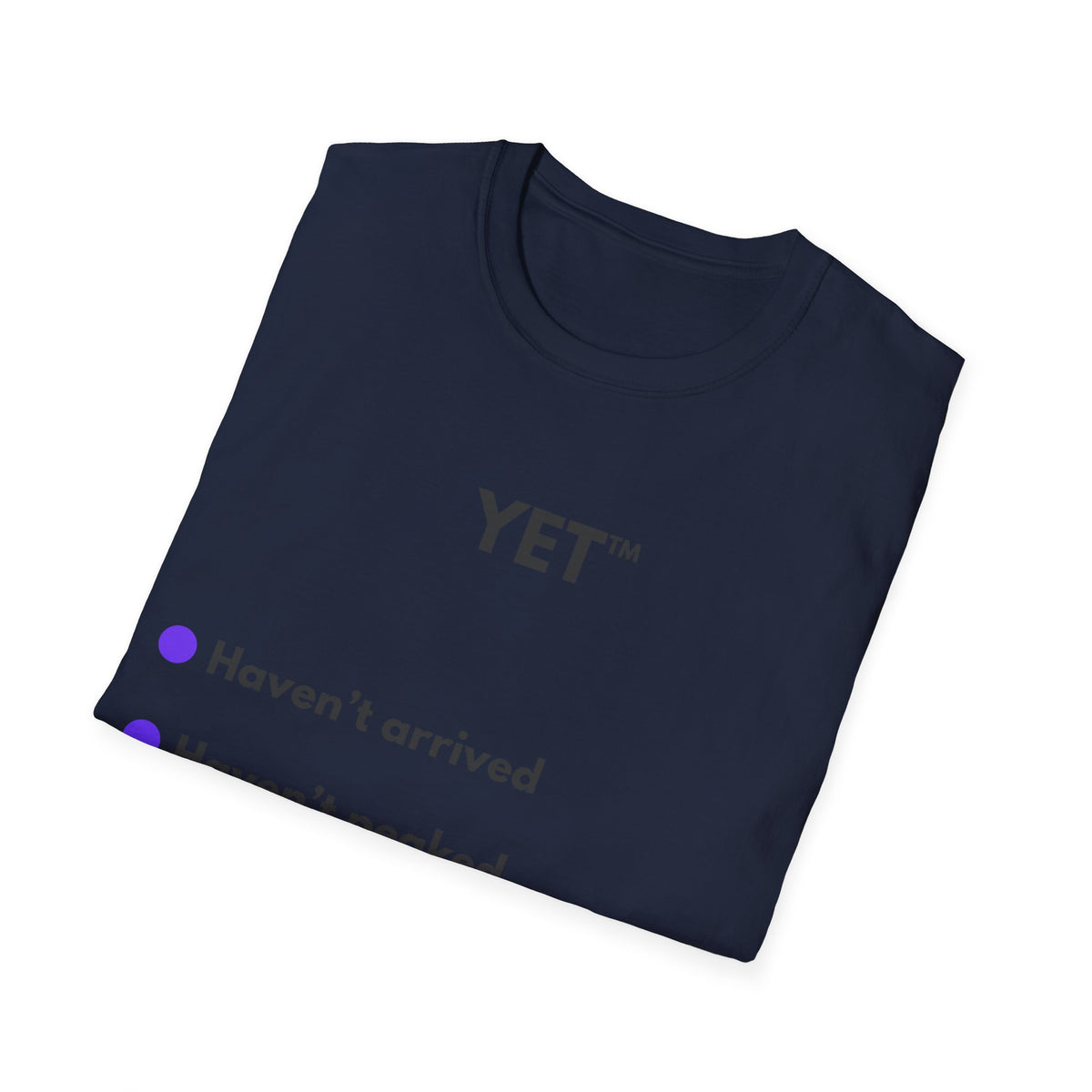 YET.™ Haven't Arrived | Coulda. — Lightweight