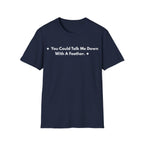 You Could Talk Me Down With A Feather. | Off The Cuff — Lightweight
