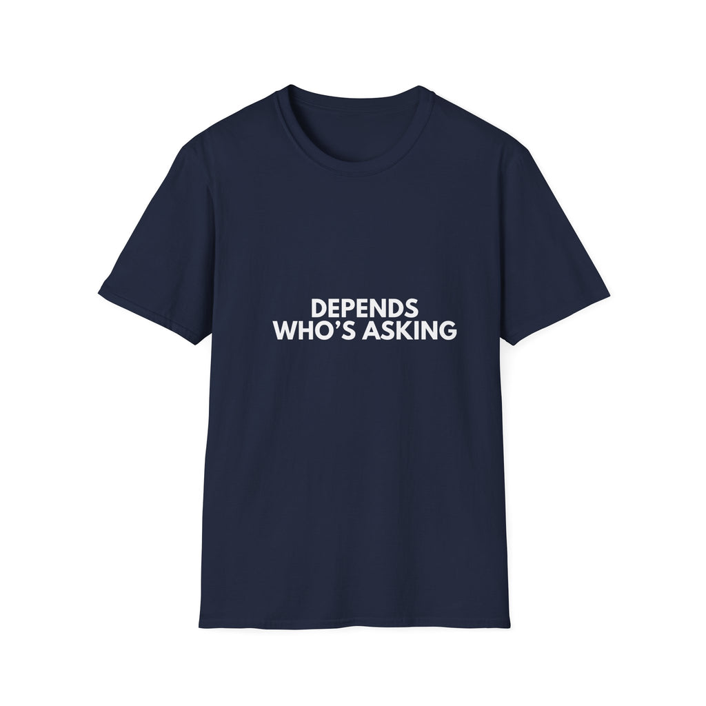 Depends Who's Asking | Dry Wit Co. — Lightweight
