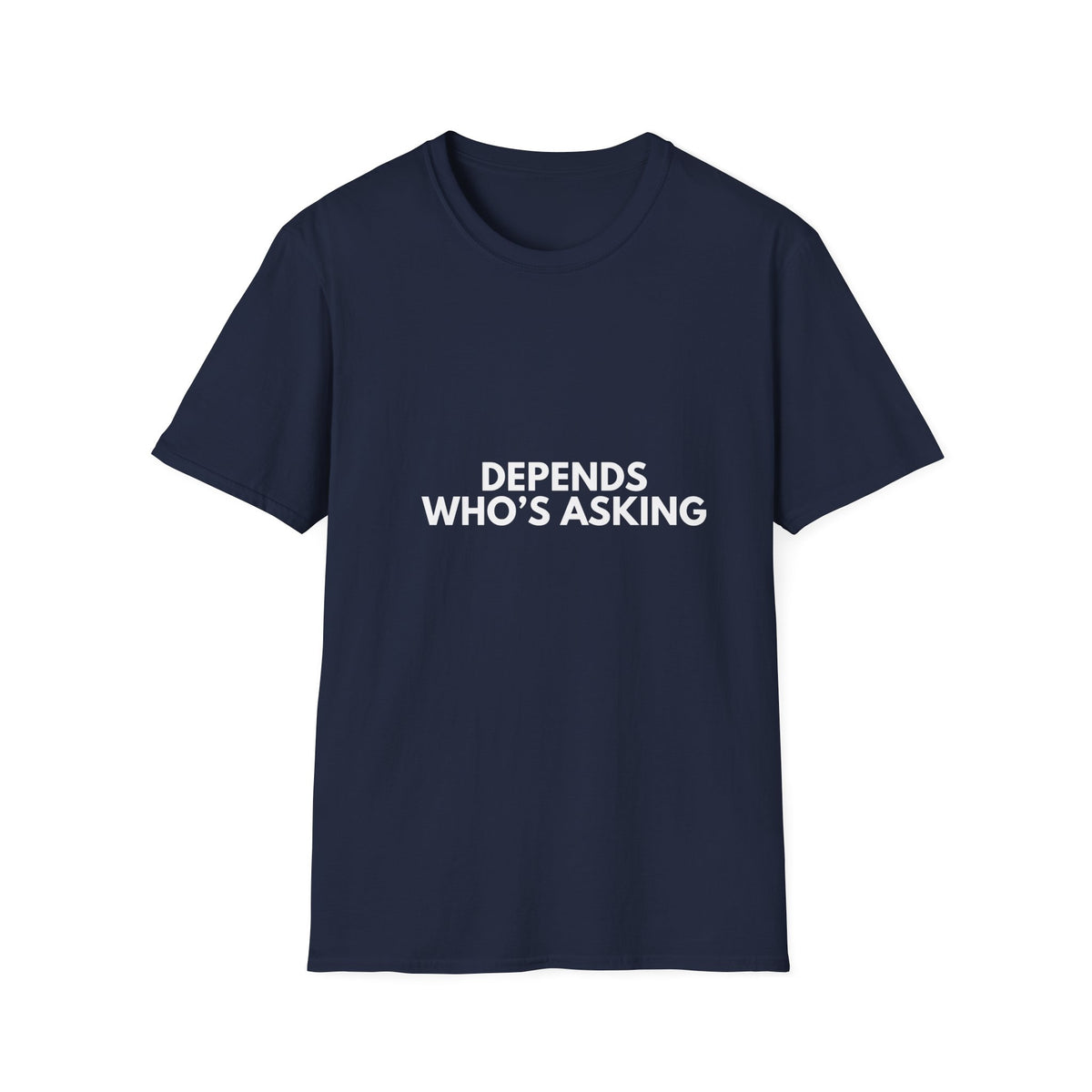 Depends Who's Asking | Dry Wit Co. — Lightweight