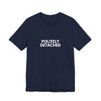 Politely Detached | Dry Wit Co. Collection