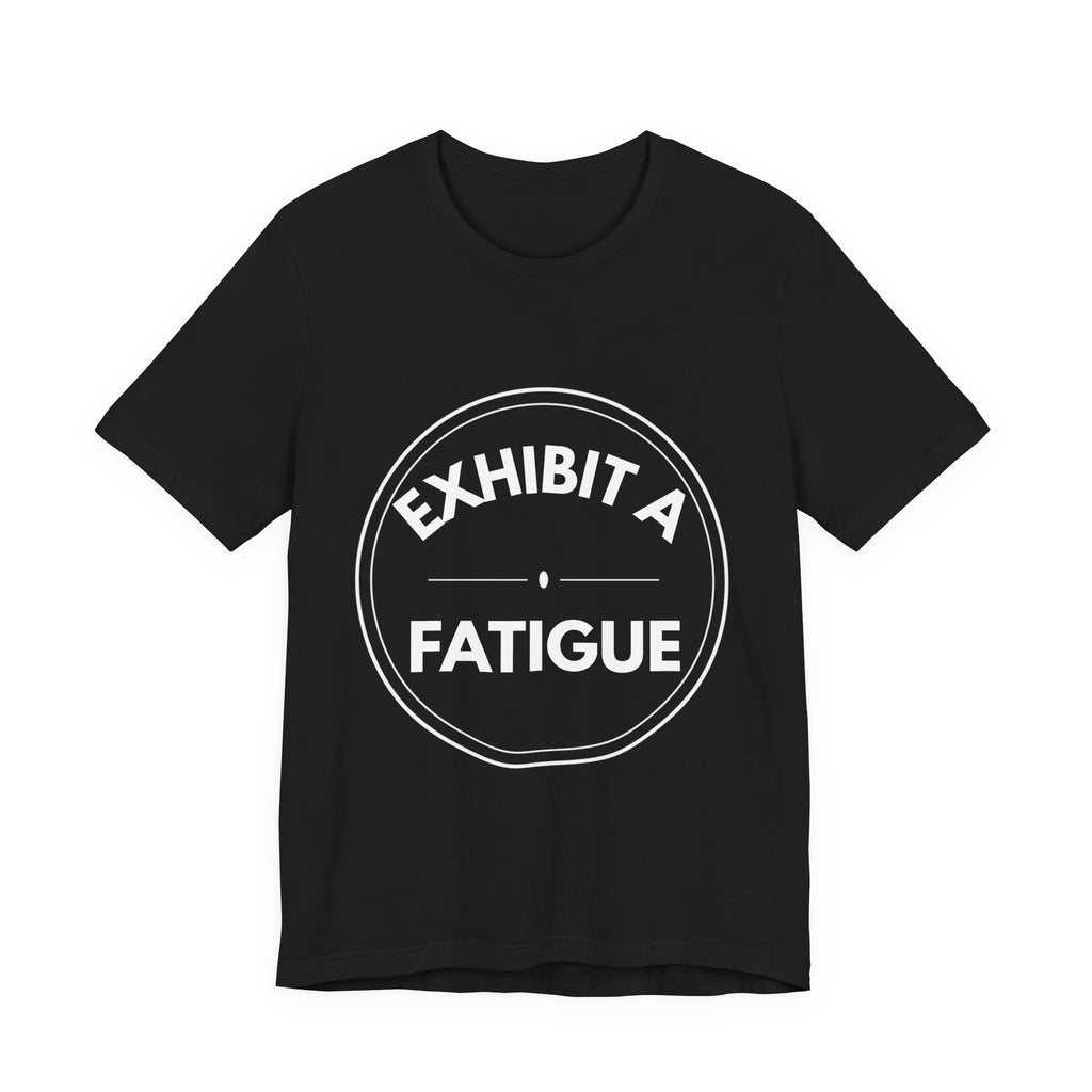 Exhibit A: Fatigue | Exhibit Series