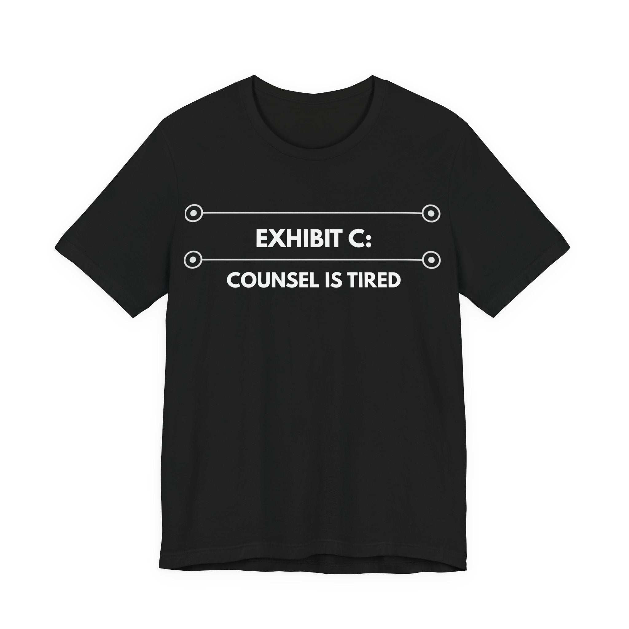 Counsel Is Tired | Exhibit Line Series