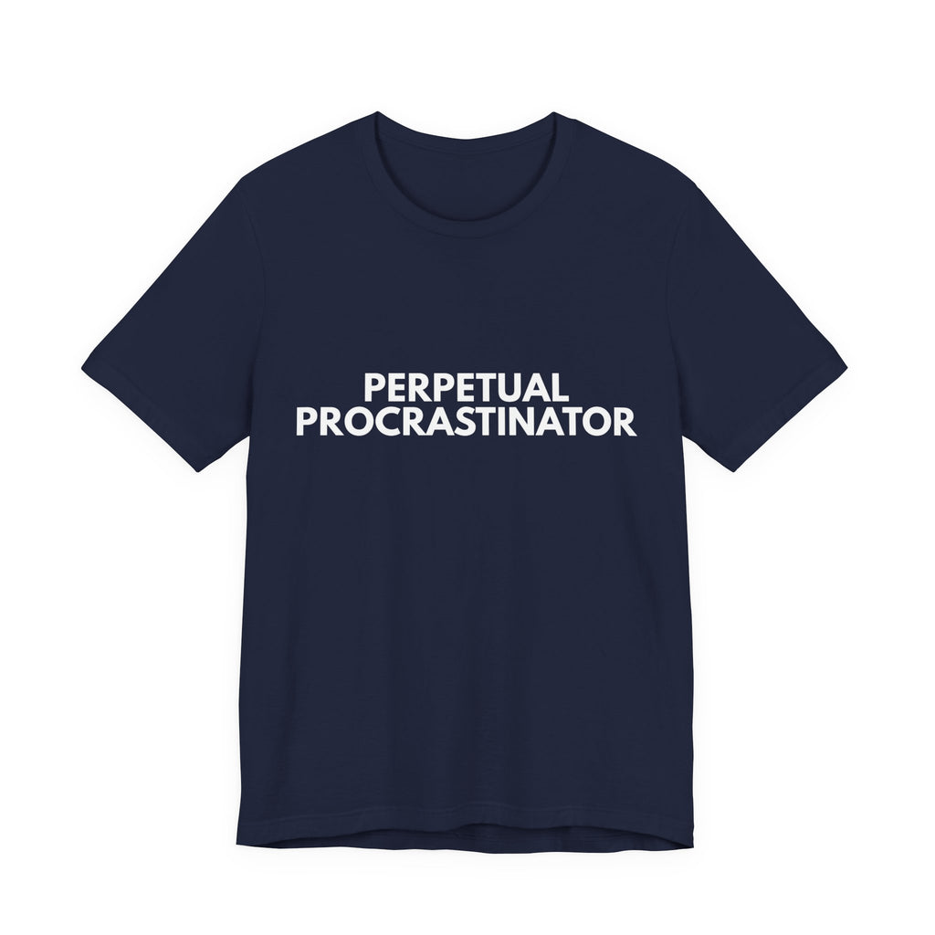Perpetual Procrastinator | Dry Wit Co. Collection