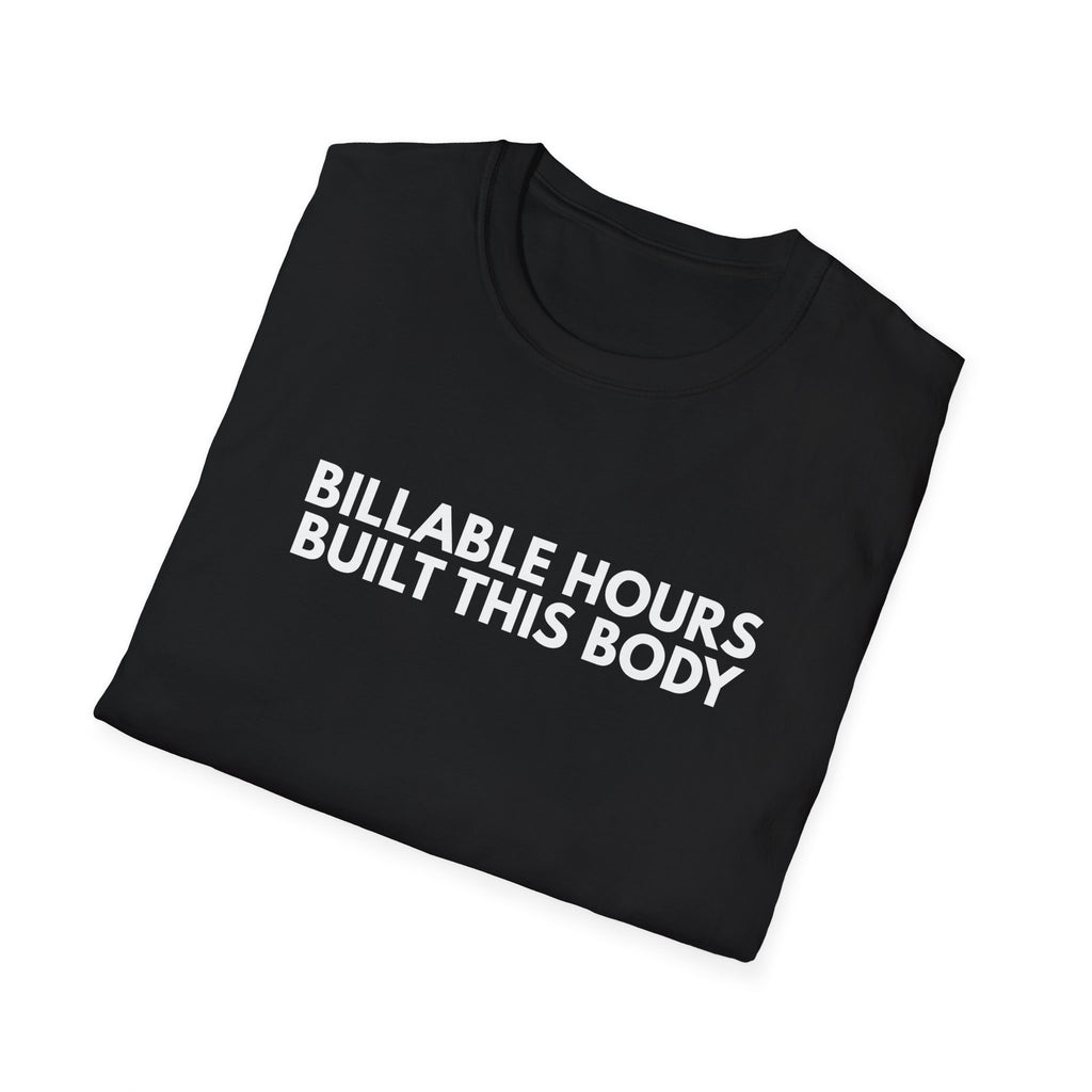 Billable Hours Built This Body. | Dry Wit Co. — Lightweight