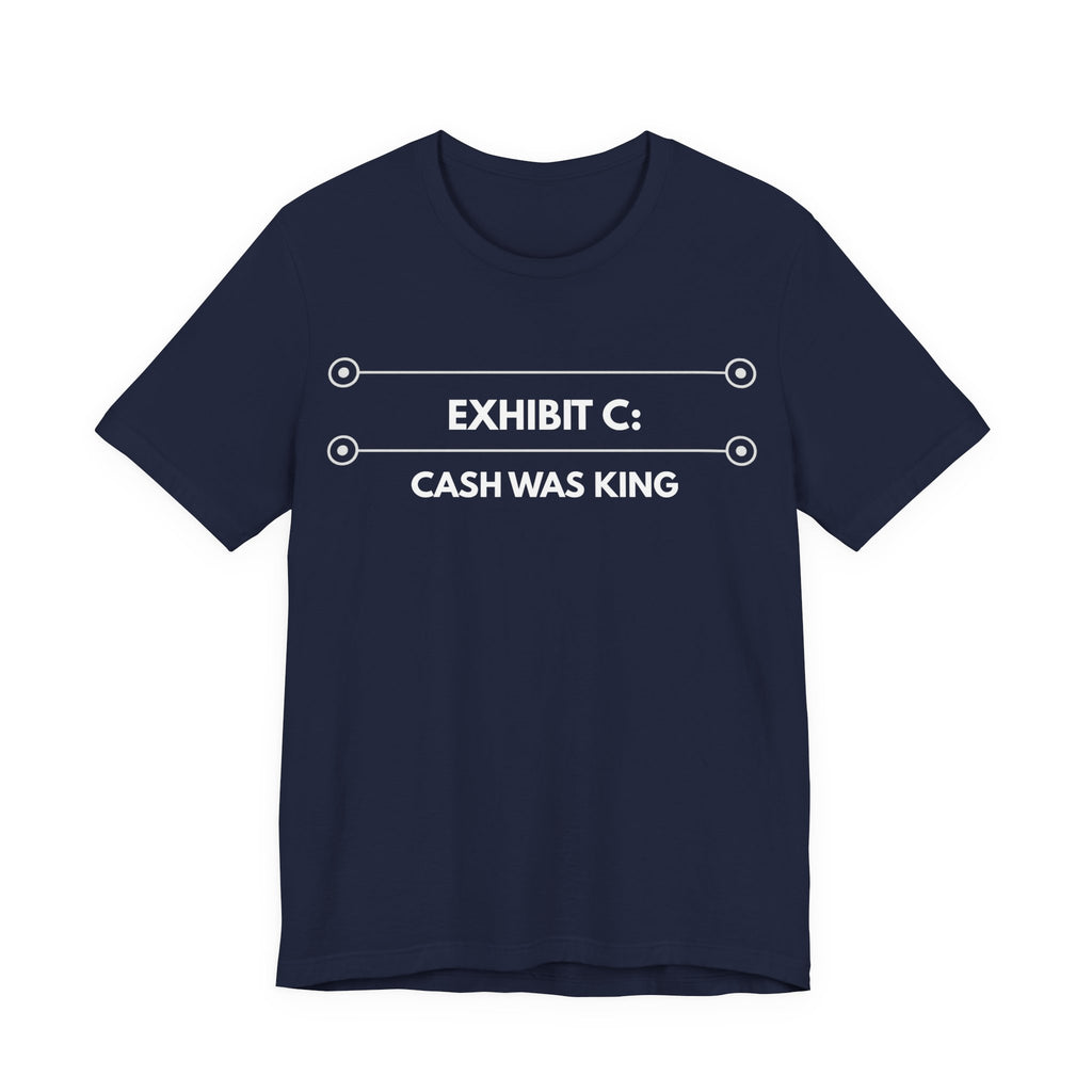 Cash Was King | Exhibit Line Series