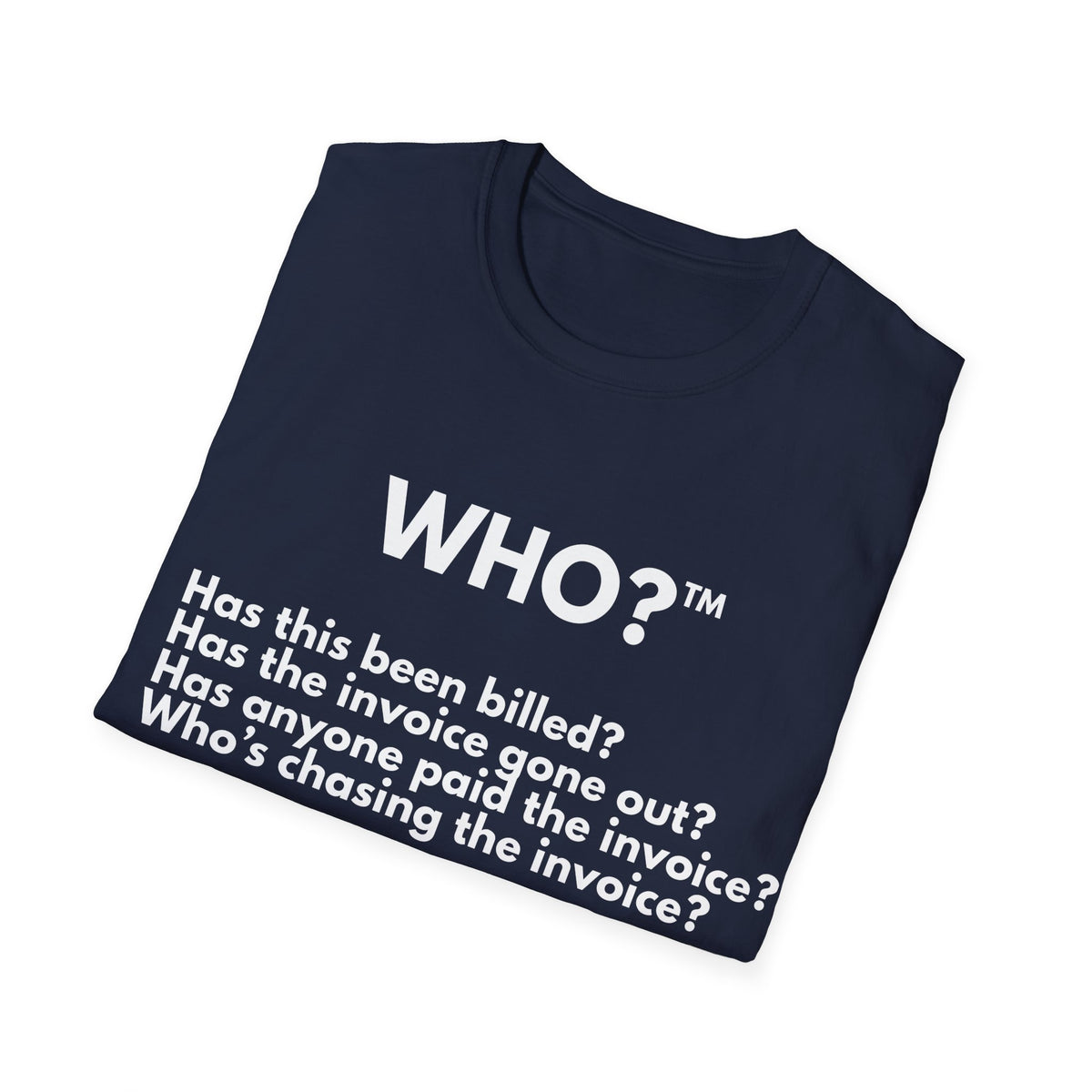 Who™ Has This Been Billed? | IYKYK — Lightweight