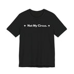 Not My Circus. | Off The Cuff