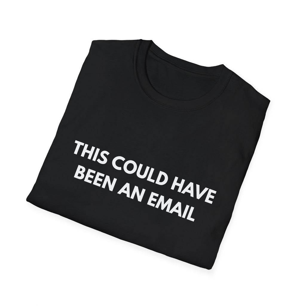 This Could Have Been An Email | Dry Wit Co. — Lightweight