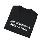 This Could Have Been An Email | Dry Wit Co. — Lightweight