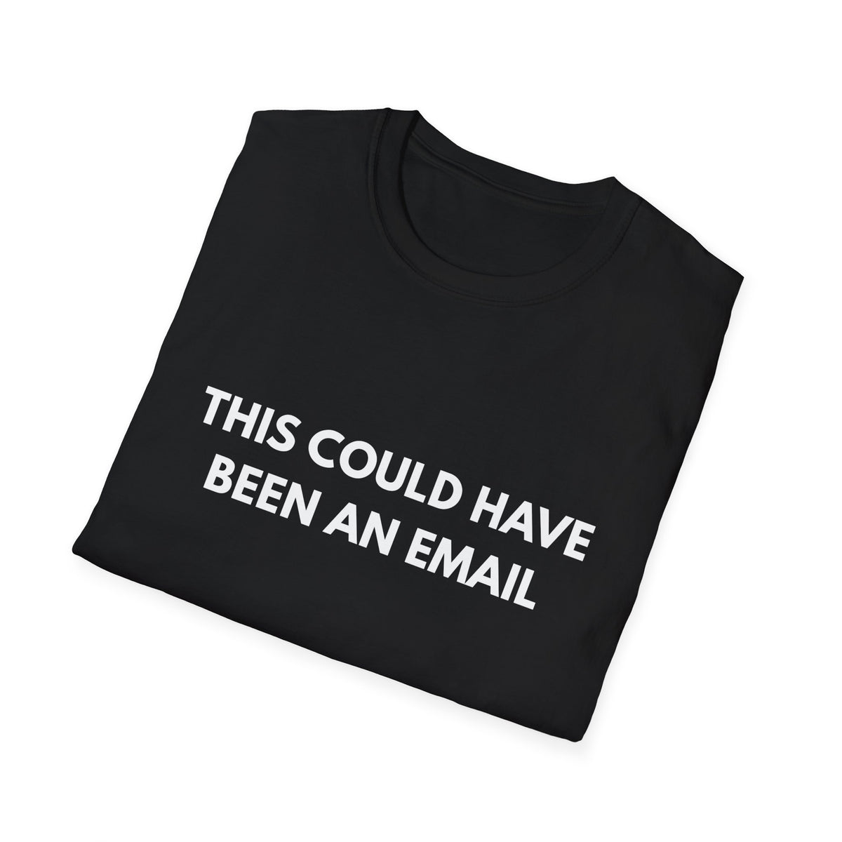 This Could Have Been An Email | Dry Wit Co. — Lightweight