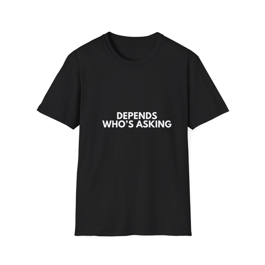 Depends Who's Asking | Dry Wit Co. — Lightweight