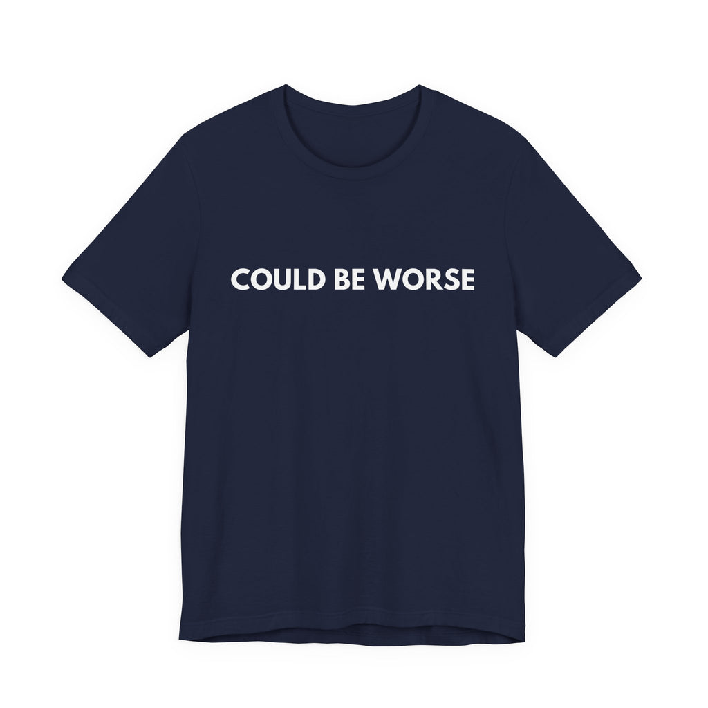 Clause & Effect™ | Could Be Worse | Dry Wit Co. Collection