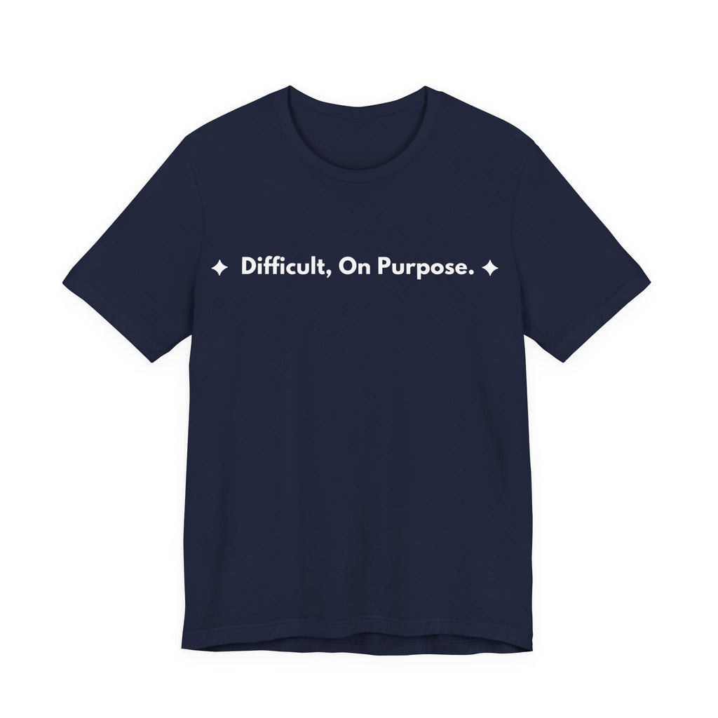 Difficult On Purpose. | Off The Cuff