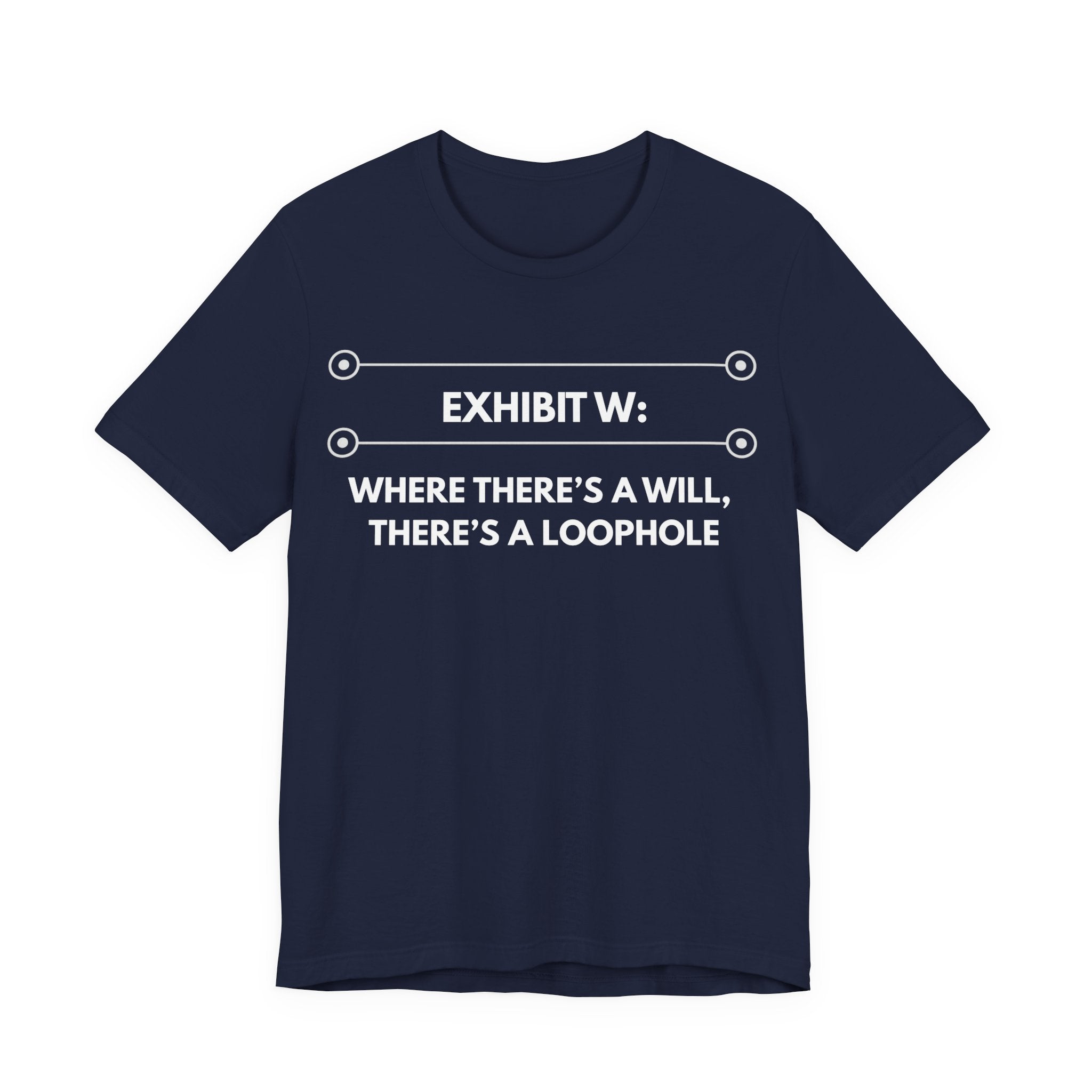 Where There's A Will There is A Loophole | Exhibit Line Series