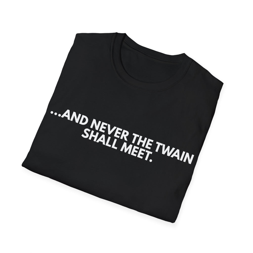 And Never The Twain Shall Meet | IYKYK — Lightweight