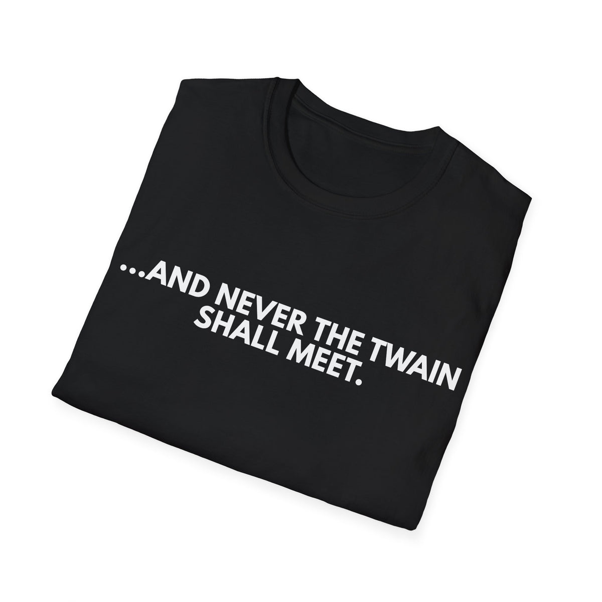 And Never The Twain Shall Meet | IYKYK — Lightweight