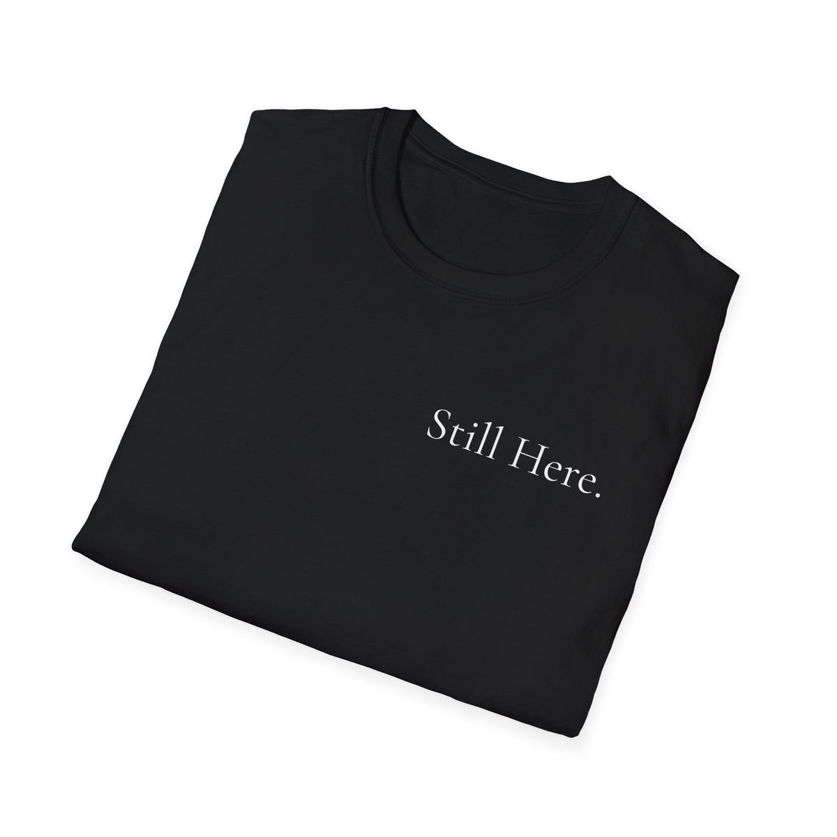 Still Here. | Signature Collection — Lightweight