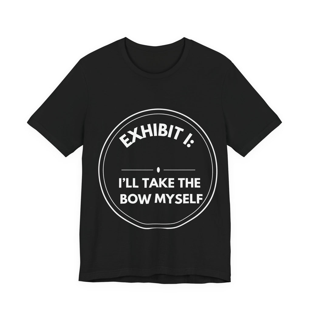 Exhibit I: I'll Take The Bow Myself | Exhibit Series