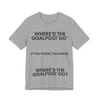 Where'd the Goal Post Go™ IYKYK | IYKYK
