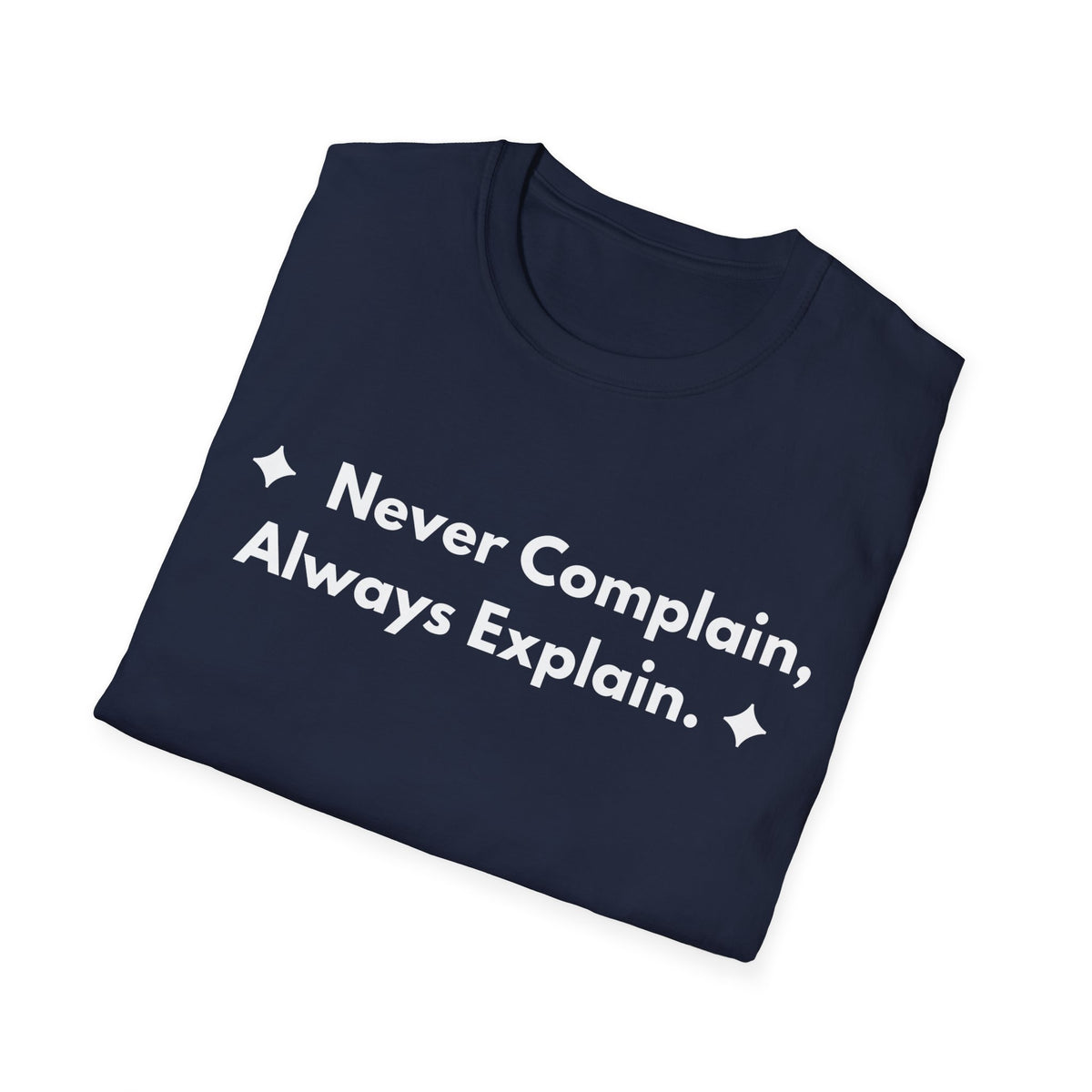 Never Complain, Always Explain. | Off The Cuff — Lightweight
