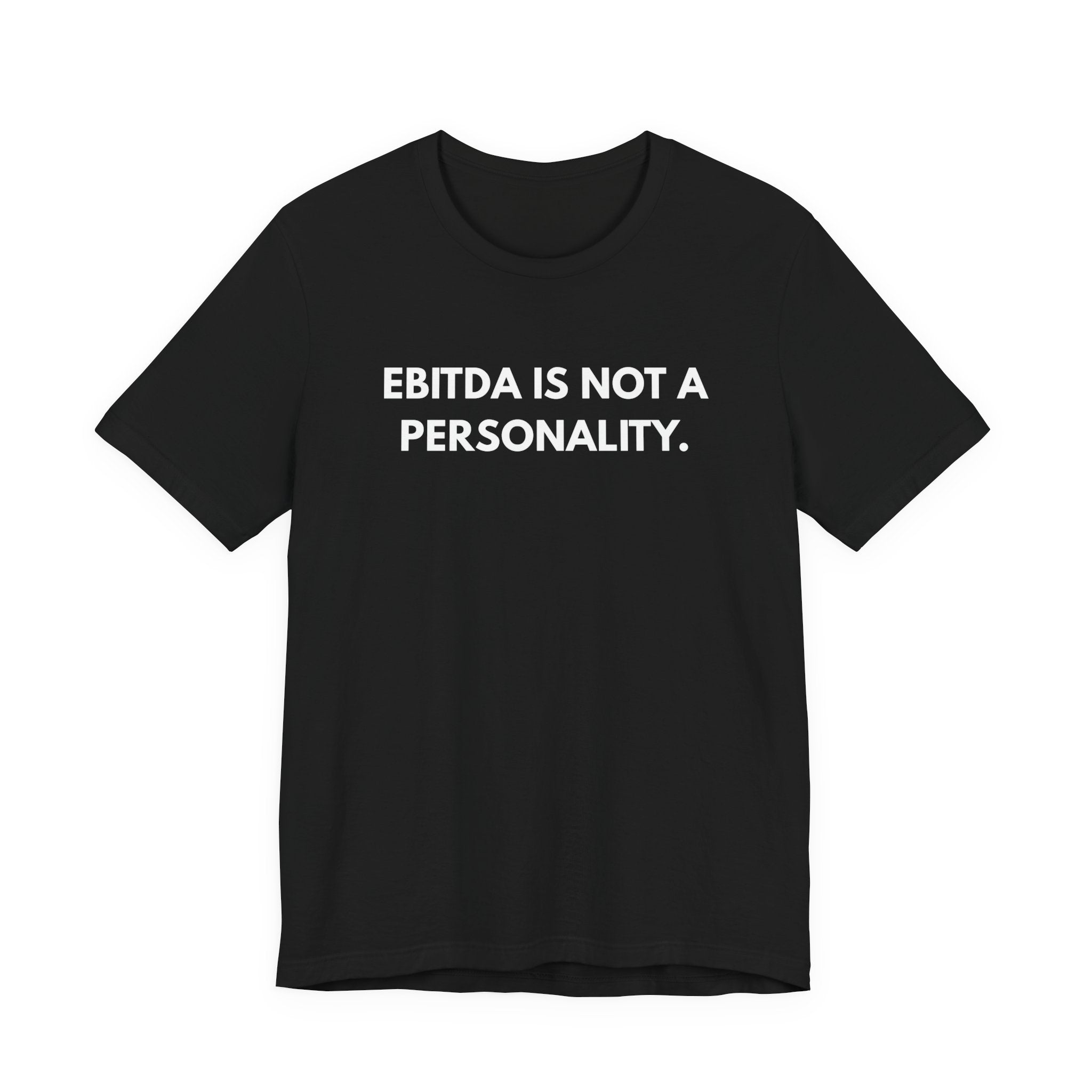 EBITDA Is Not A Personality. | Dry Wit Co.
