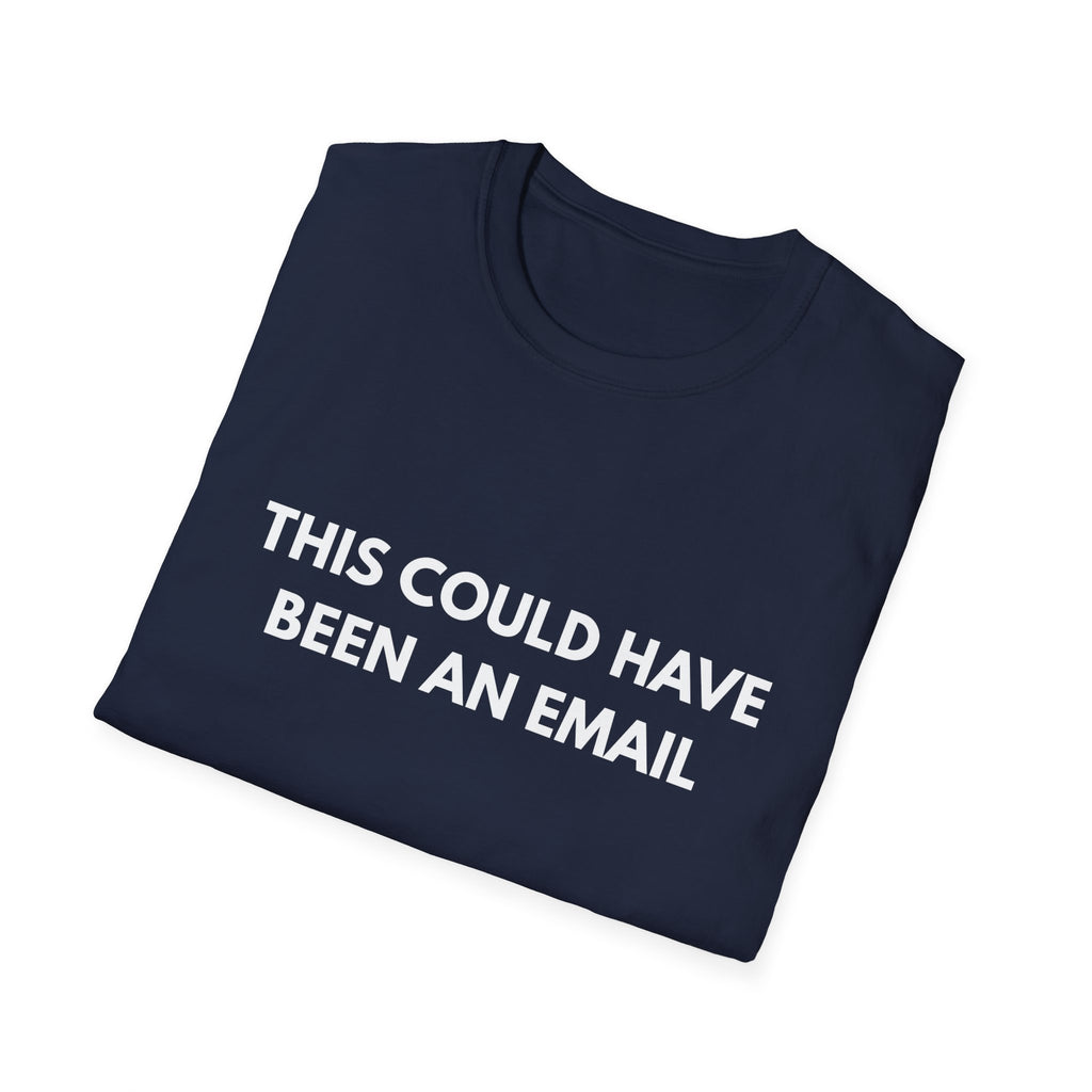 This Could Have Been An Email | Dry Wit Co. — Lightweight