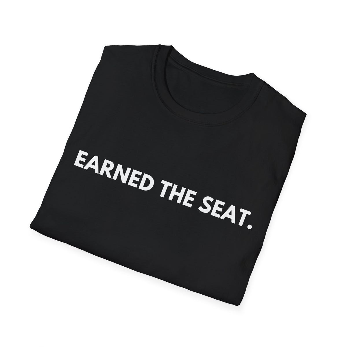 Earned The Seat. | Dry Wit Co. — Lightweight