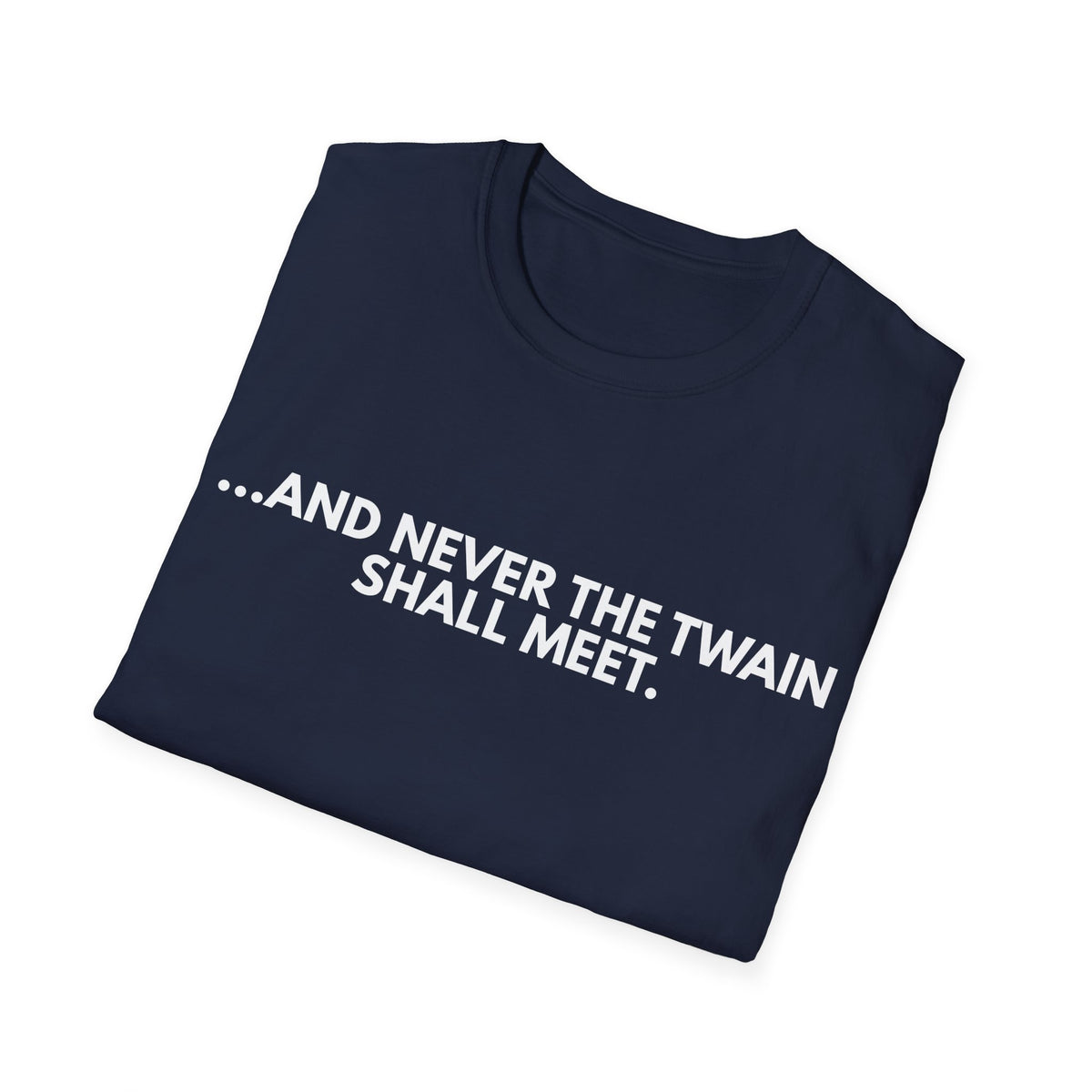 And Never The Twain Shall Meet | IYKYK — Lightweight