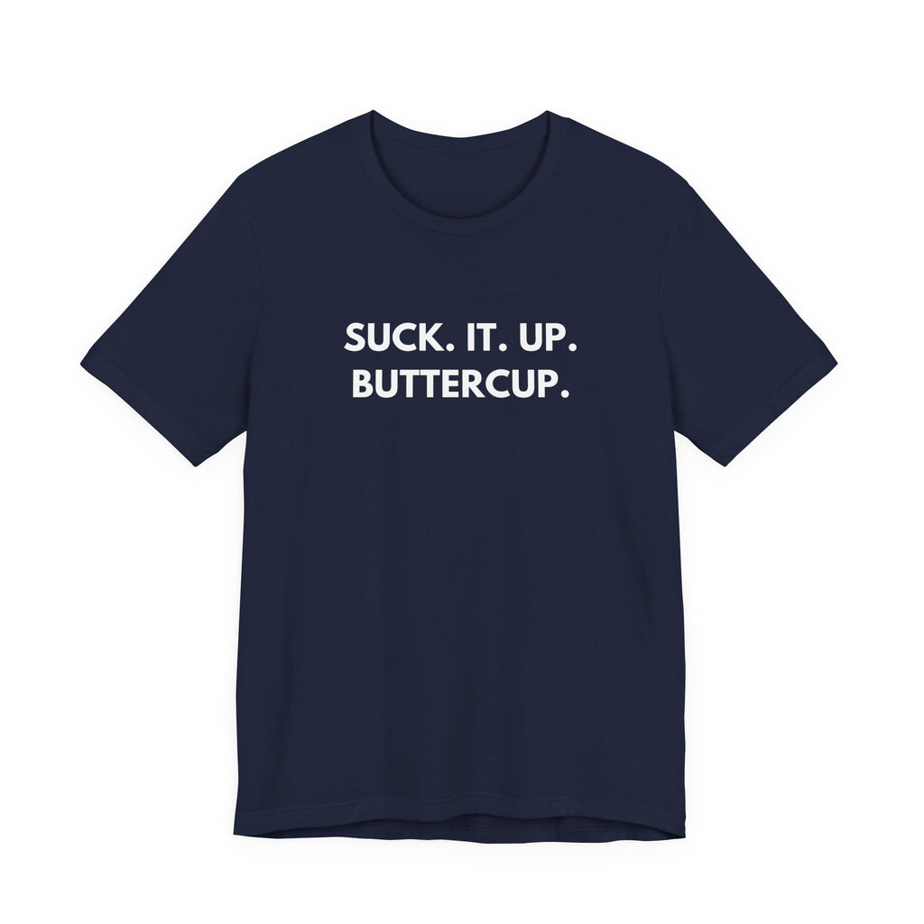 Clause & Effect™ | Suck. It. Up. Buttercup. | Dry Wit Co. Collection