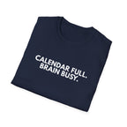 Calendar Full.  Brain Busy. | Dry Wit Co. — Lightweight