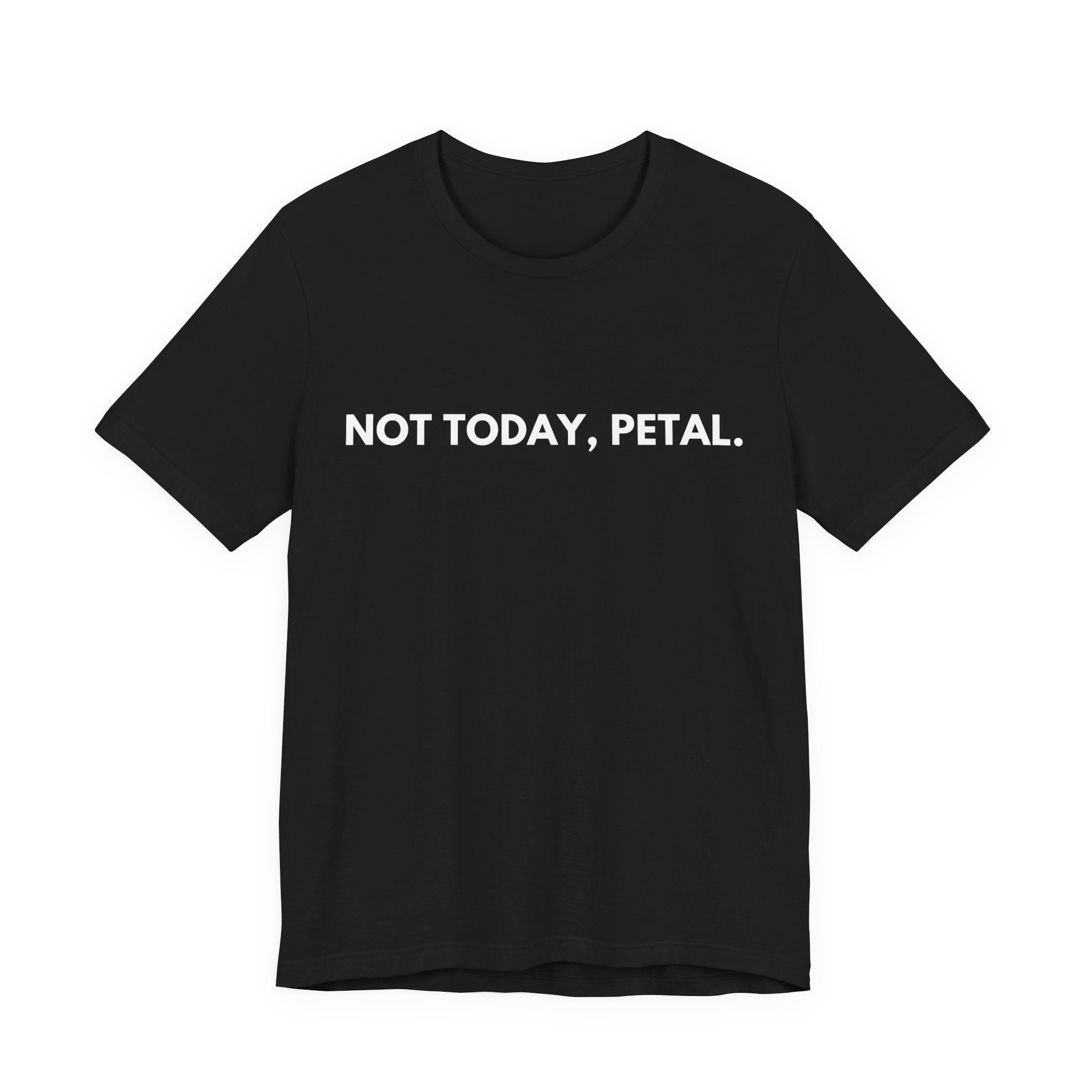 Clause & Effect™ | Not Today, Petal | Dry Wit Co. Collection