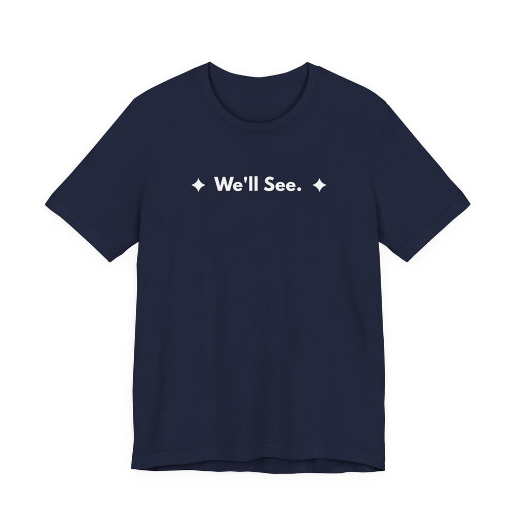 We'll See. | Off The Cuff