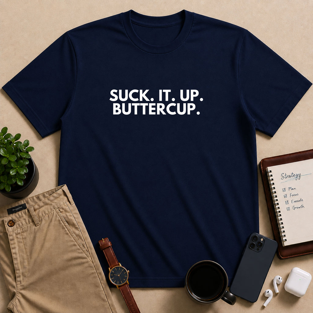 Suck. It. Up. Buttercup. | Dry Wit Co.