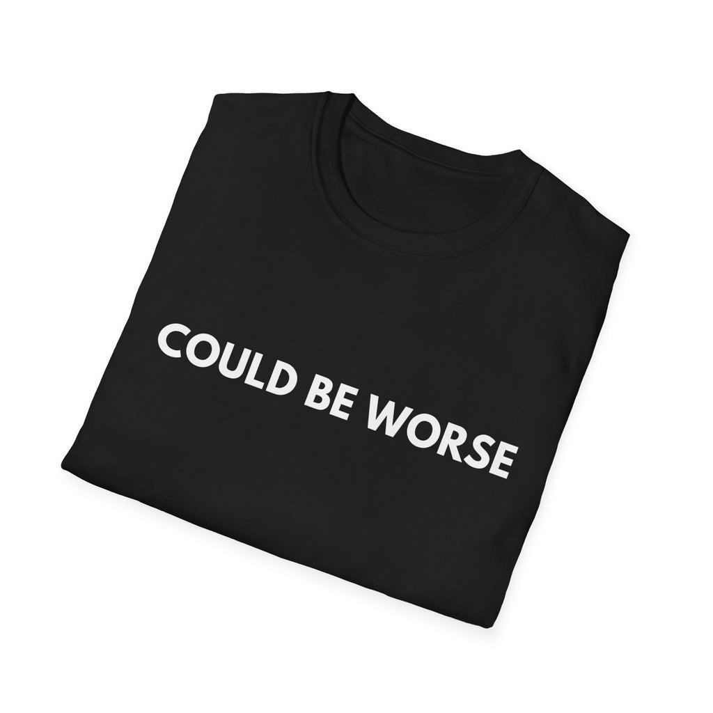 Could Be Worse | Dry Wit Co. — Lightweight