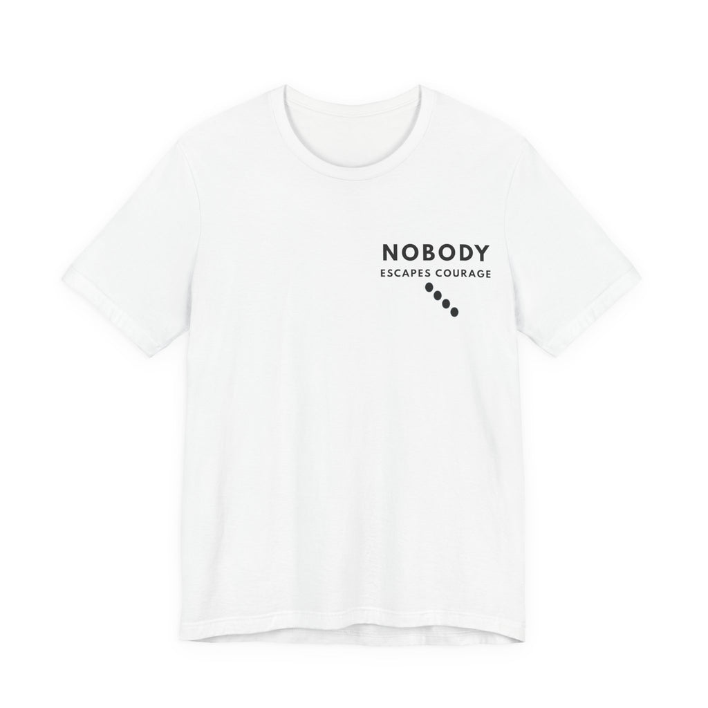Nobody Escapes Courage | Nobody Series