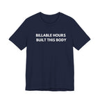Billable Hours Built This Body. | Dry Wit Co.